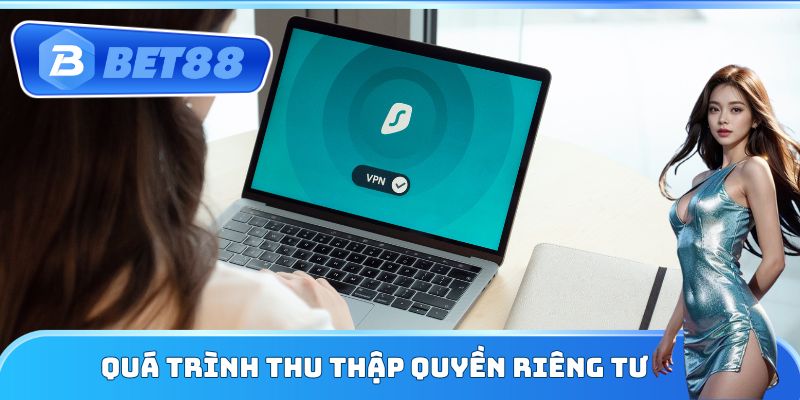 Quá trình thu thập quyền riêng tư