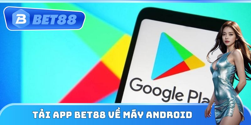 Tải app Bet88 về máy Android