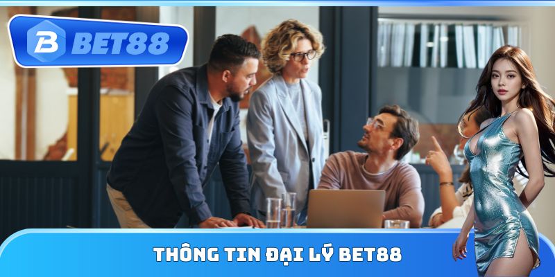 Thông tin đại lý Bet88