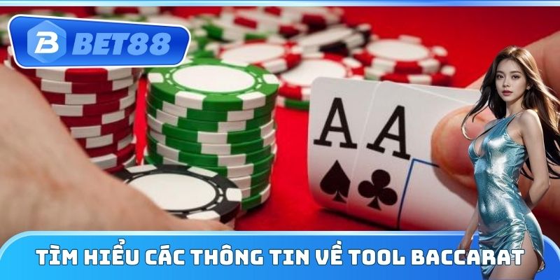 Tìm hiểu các thông tin về tool Baccarat